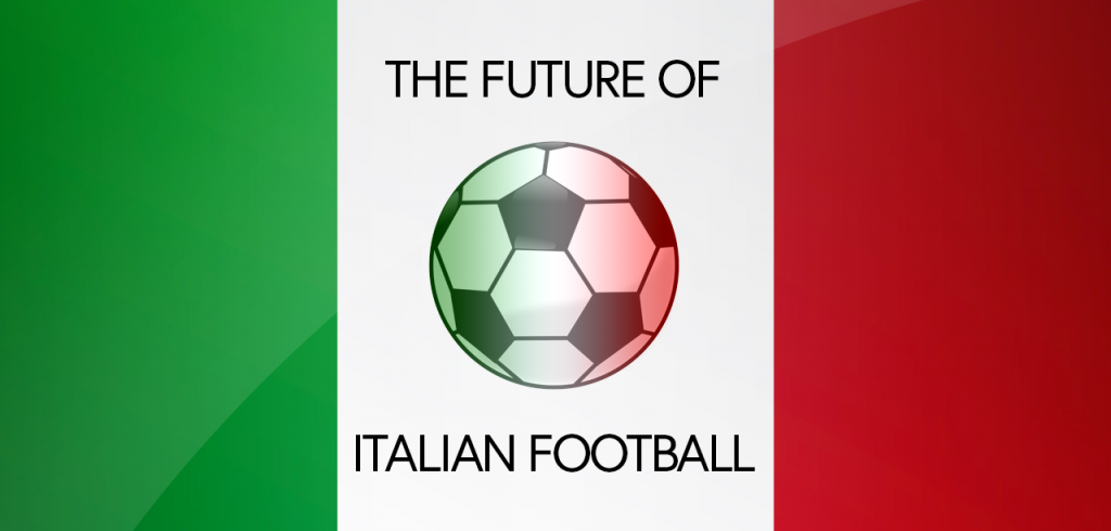 The Future of Italian Football - Which Stars Will Lead Italy Back to ...