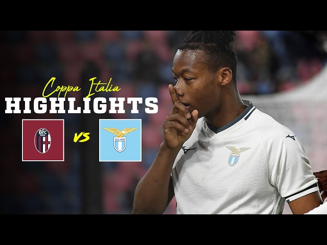 Bologna vs Lazio - Coppa Italia highlights